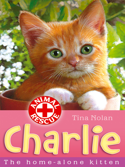 Title details for Charlie the Home-alone Kitten by Tina Nolan - Available